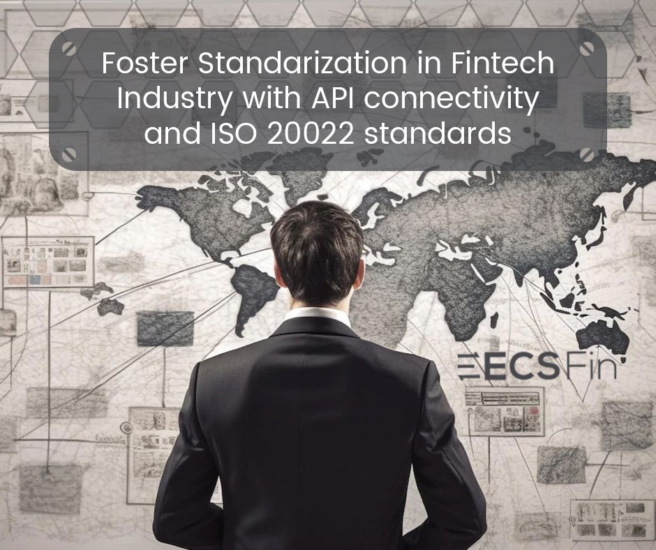 Foster Standarization in Fintech Industry with API connectivity and ISO 20022 standards