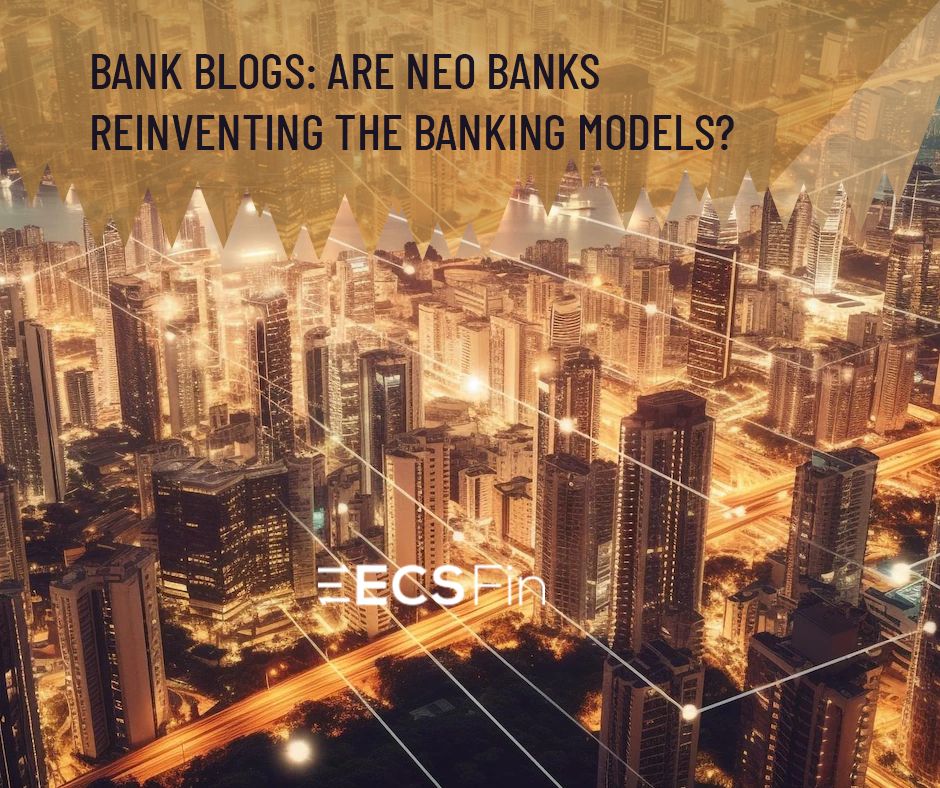 Bank Blogs: Are Neo banks reinventing the banking Models