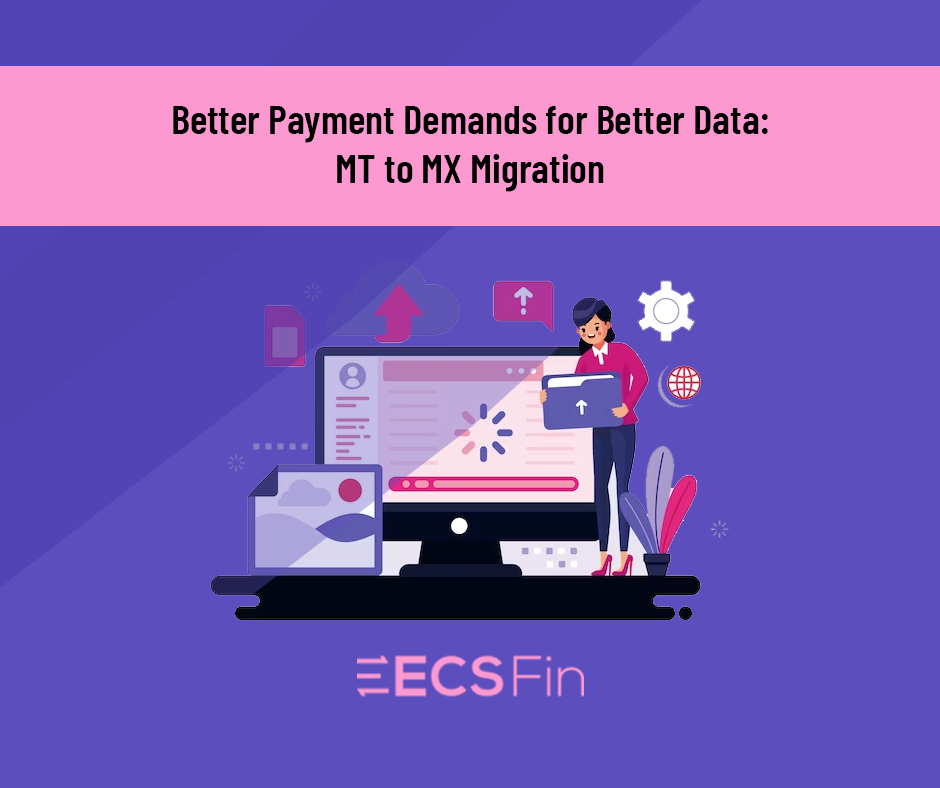 Better Payment Demands for Better Data: MT to MX Migration