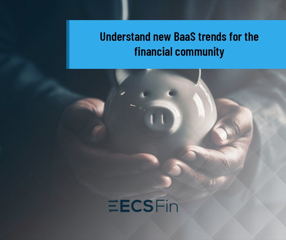 Understand new BaaS trends for the financial community