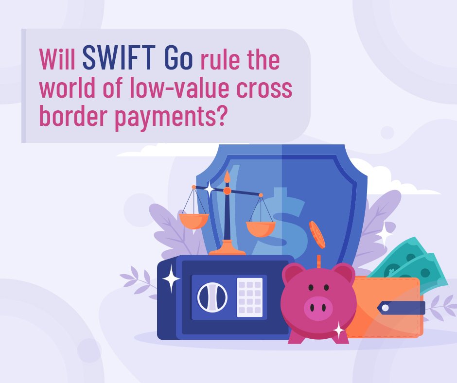 Will SWIFT Go rule the world of low-value cross border payments?