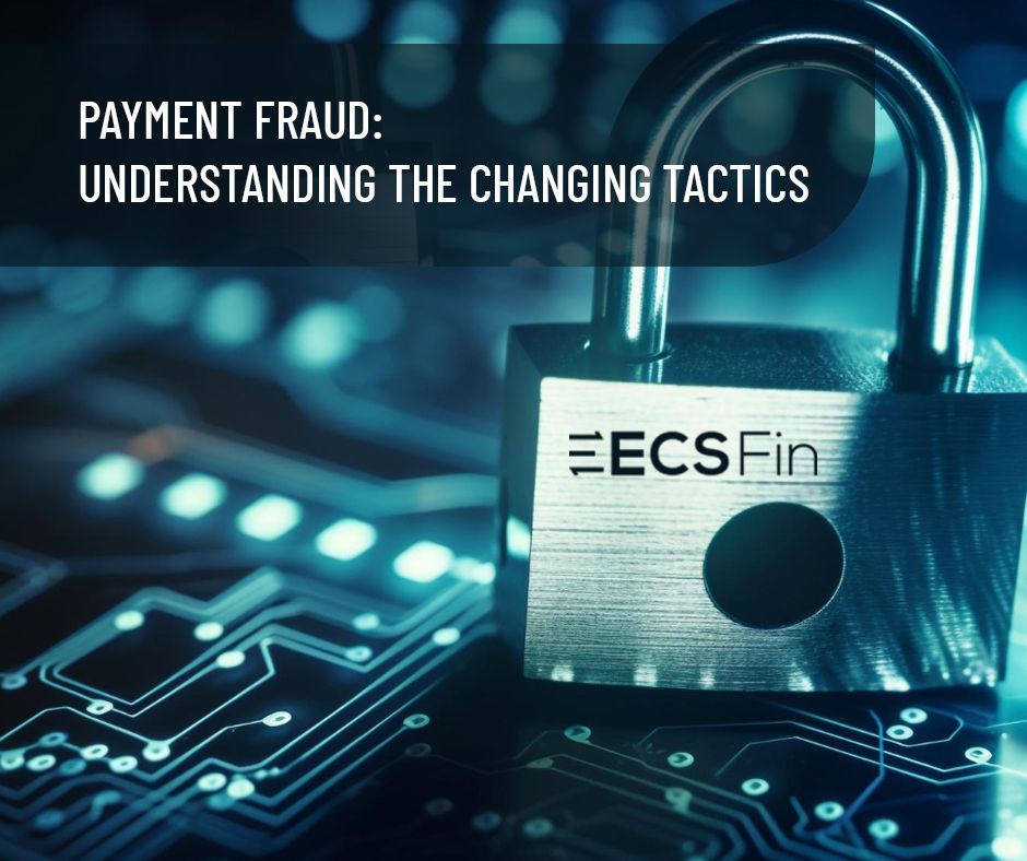 Payment fraud: Understanding the changing tactics