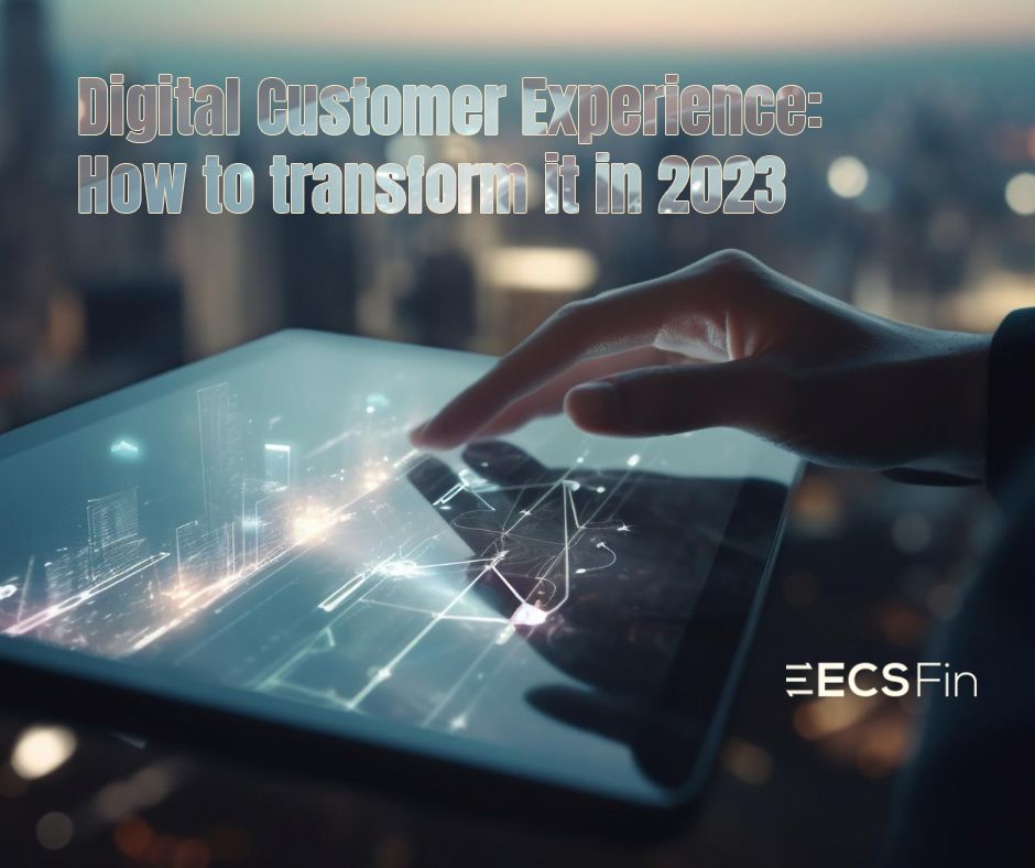 Digital Customer Experience: How to transform it in 2023