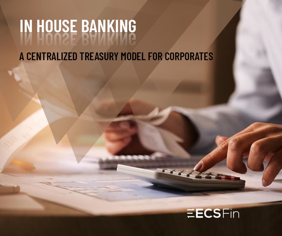 In house Banking: A Centralized Treasury Model for Corporates