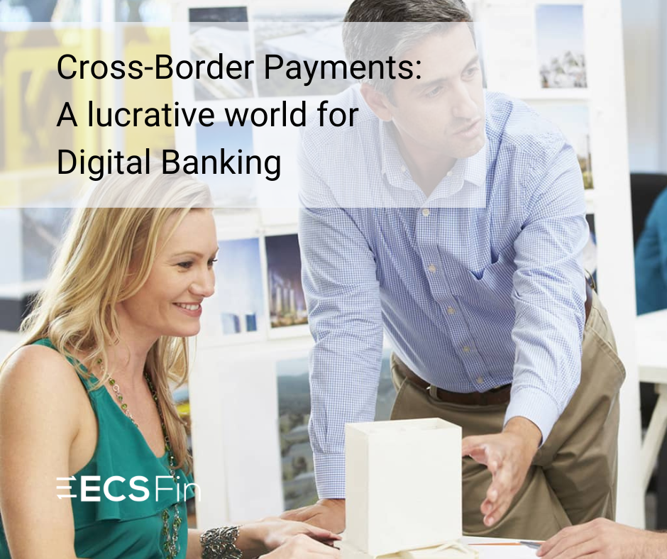 Cross-Border Payments a lucrative world for Digital Banking