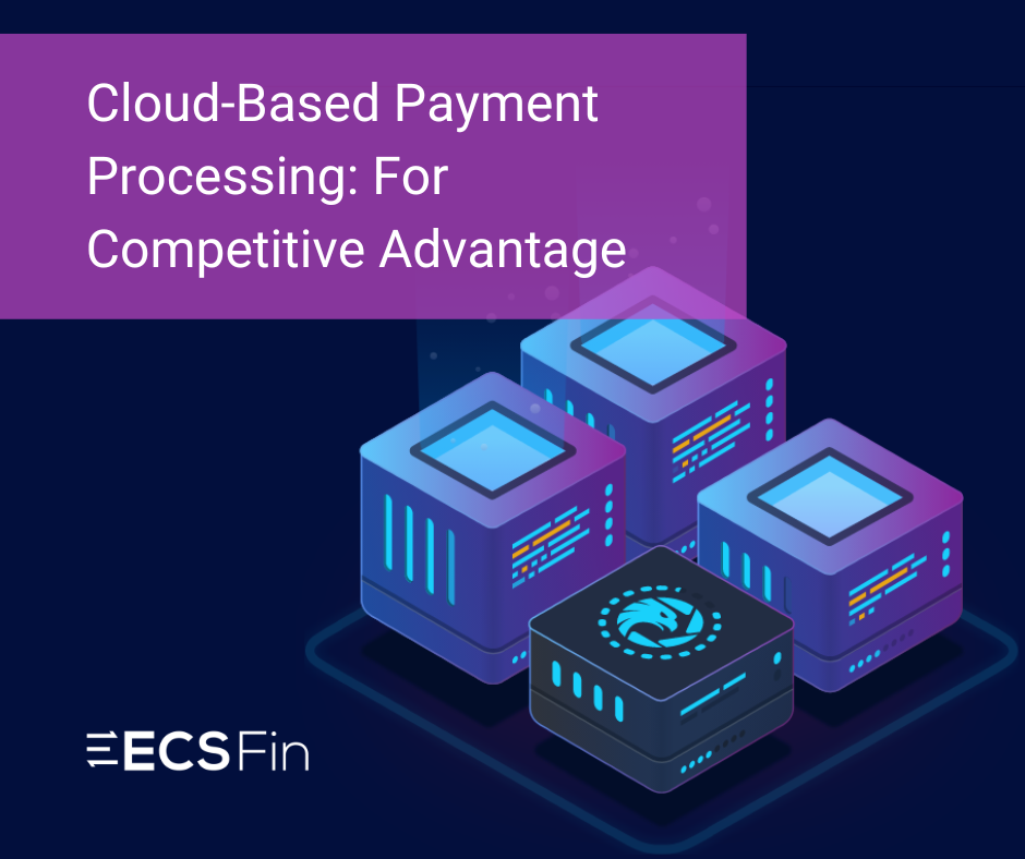 Cloud-Based Payment Processing For Competitive Advantage