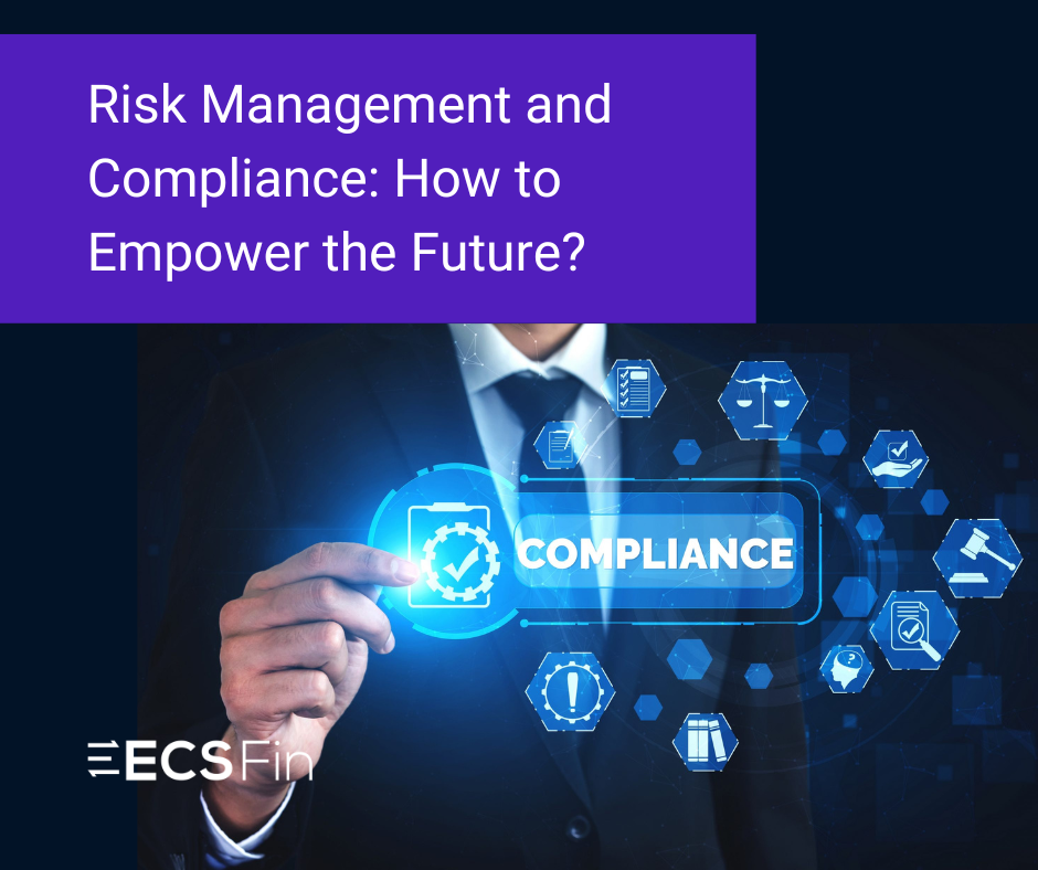 Risk Management and Compliance How to Empower the Future