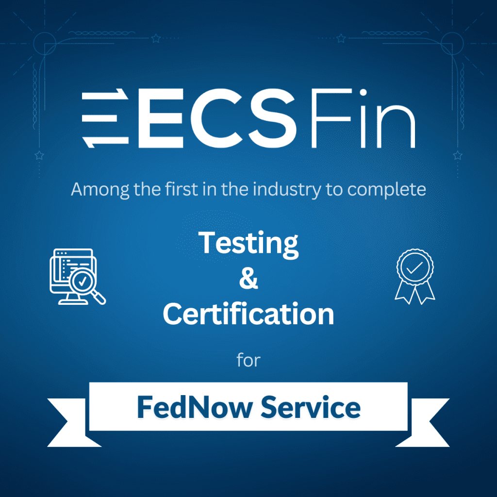 ECS Fin Completes Certification for Federal Reserve's New Instant Payment Service