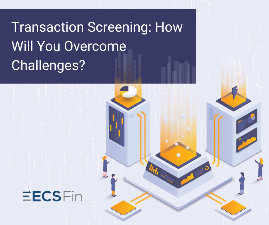 Transaction Screening How Will You Overcome Challenges