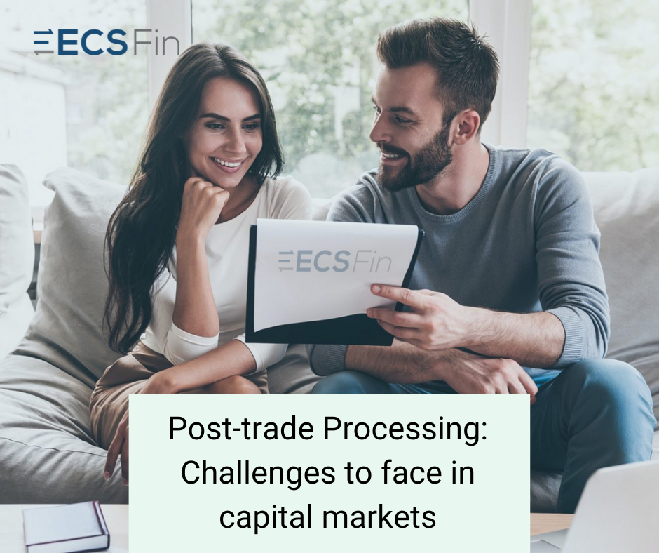 Post-trade Processing Challenges to face in capital markets