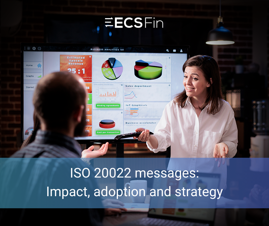 ISO 20022 messages Impact, adoption and strategy