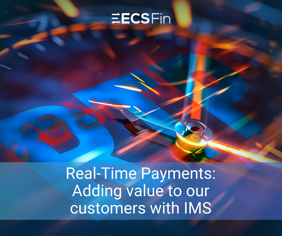 Real-Time Payments Adding value to our customers with IMS