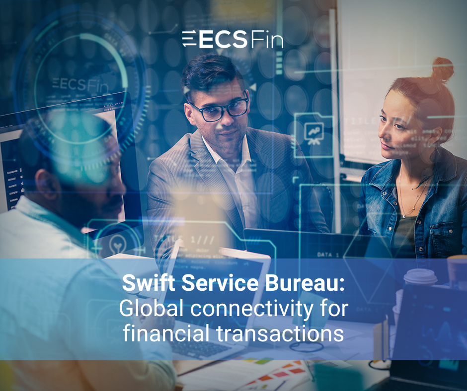 Swift Service Bureau Global connectivity for financial transactions