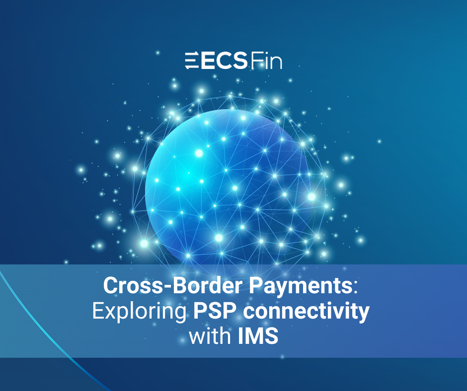 Cross-Border Payments Exploring PSP connectivity with IMS