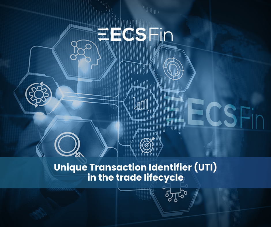 Unique Transaction Identifier (UTI) in the trade lifecycle
