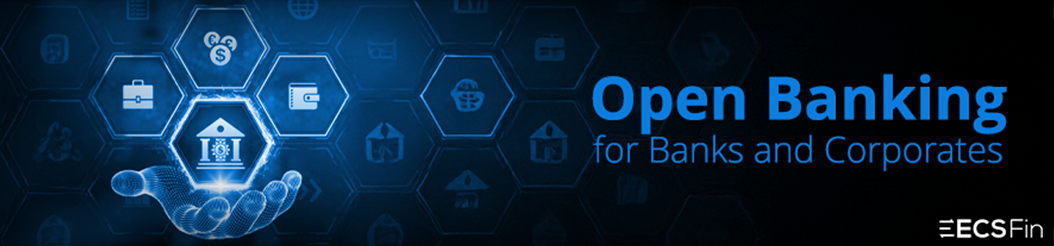 Open Banking for Banks and Corporates with ECS Fin